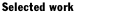 Selected work